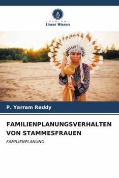 FAMILIENPLANUNGSVERHALTEN VON STAMMESFRAUEN - Reddy, P. Yarram