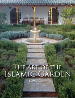 The Art of the Islamic Garden (eBook, ePUB) - Clark, Emma