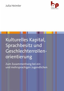 Kulturelles Kapital, Sprachbesitz und Geschlechterrollenorientierung (eBook, PDF) - Heimler, Julia