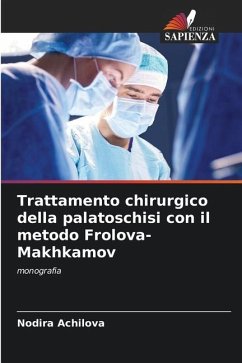 Trattamento chirurgico della palatoschisi con il metodo Frolova-Makhkamov - Achilova, Nodira