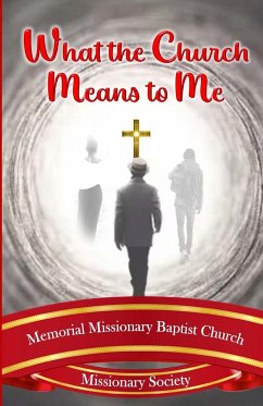 What the Church Means to Me - Society, The Missionary; Baptist Church, Memorial Missionary
