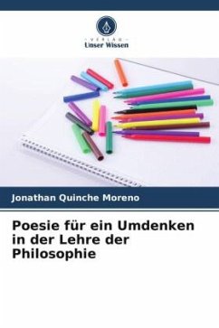 Poesie für ein Umdenken in der Lehre der Philosophie - Quinche Moreno, Jonathan