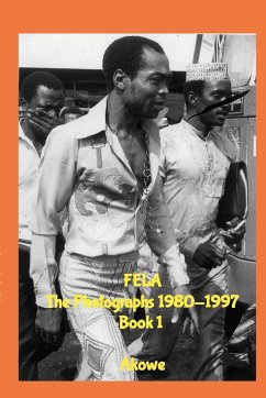 Fela The Photographs 1980-1997 Book 1 - Akowe