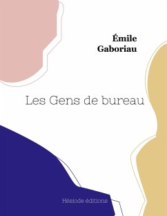 Les Gens de bureau - Gaboriau, Émile