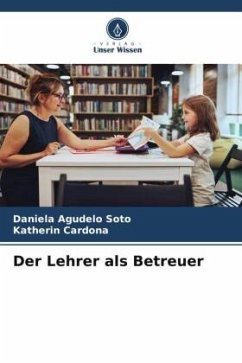 Der Lehrer als Betreuer - Agudelo Soto, Daniela;Cardona, Katherin