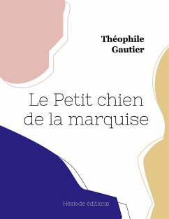 Le Petit chien de la marquise - Gautier, Théophile