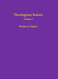 Theologiam Isaiam (Volume I) - Ogden, Matthew