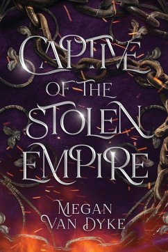 Captive of the Stolen Empire - Dyke, Megan van