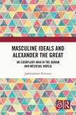 Masculine Ideals and Alexander the Great (eBook, ePUB)