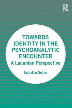 Towards Identity in the Psychoanalytic Encounter (eBook, PDF) - Soler, Colette