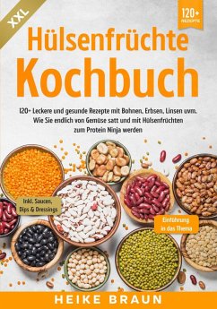 XXL Hülsenfrüchte Kochbuch (eBook, ePUB) - Braun, Heike