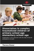 Dissociation in complex traumatized children of primary school age elementary school age