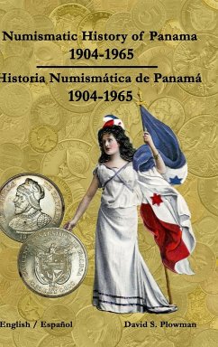 Numismatic History of Panama 1904-1965 Historia Numismática de Panamá 1904-1965 Color - Plowman, David