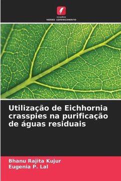 Utilização de Eichhornia crasspies na purificação de águas residuais - Kujur, Bhanu Rajita;Lal, Eugenia P.