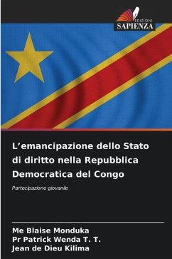 L¿emancipazione dello Stato di diritto nella Repubblica Democratica del Congo - Monduka, Me Blaise;T. T., Pr Patrick Wenda;Kilima, Jean de Dieu