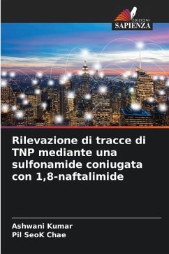 Rilevazione di tracce di TNP mediante una sulfonamide coniugata con 1,8-naftalimide - Kumar, Ashwani;Chae, Pil SeoK