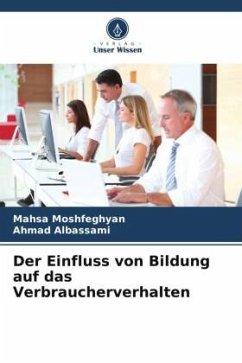 Der Einfluss von Bildung auf das Verbraucherverhalten - Moshfeghyan, Mahsa;Albassami, Ahmad