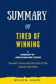 Summary of Tired of Winning by Jonathan Karl: Donald Trump and the End of the Grand Old Party (eBook, ePUB)