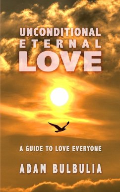 UNCONDITIONAL ETERNAL LOVE - Bulbulia, Adam