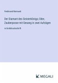 Der Diamant des Geisterkönigs; Oder, Zauberposse mit Gesang in zwei Aufzügen