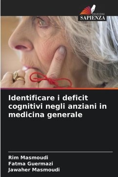 Identificare i deficit cognitivi negli anziani in medicina generale - Masmoudi, Rim;Guermazi, Fatma;Masmoudi, Jawaher