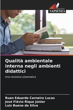 Qualità ambientale interna negli ambienti didattici - Carneiro Lucas, Ruan Eduardo;Rique Júnior, José Flávio;da Silva, Luiz Bueno