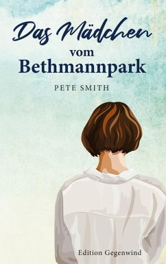 Das Mädchen vom Bethmannpark - Smith, Pete