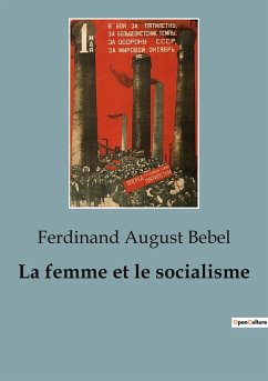 La femme et le socialisme - Bebel, Ferdinand August