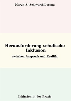 Herausforderung schulische Inklusion - Schiwarth-Lochau, Margit S.