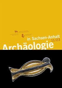 Archäologie in Sachsen-Anhalt 11/23 - Meller, Harald; Freudenreich, Martin