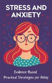 Stress & Anxiety: Evidence-Based Practical Strategies for Relief (eBook, ePUB)
