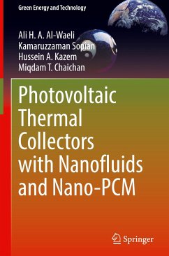 Photovoltaic Thermal Collectors with Nanofluids and Nano-PCM - Al-Waeli, Ali H. A.;Sopian, Kamaruzzaman;Kazem, Hussein A.