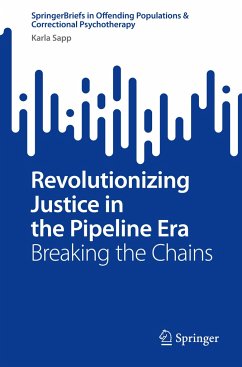 Revolutionizing Justice in the Pipeline Era - Sapp, Karla