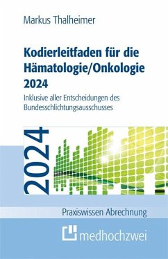 Kodierleitfaden für die Hämatologie/Onkologie 2024 - Thalheimer, Markus