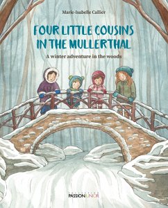 Four little cousins in the Mullerthal - A winter adventure in the woods - Callier, Marie-Isabelle