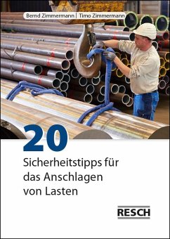 20 Sicherheitstipps für das Anschlagen von Lasten - Zimmermann, Bernd; Zimmermann, Timo