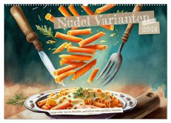 Nudel Varianten (Wandkalender 2024 DIN A2 quer), CALVENDO Monatskalender