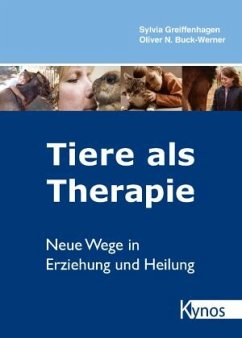 Tiere als Therapie - Greiffenhagen, Sylvia;Buck-Werner, Oliver N