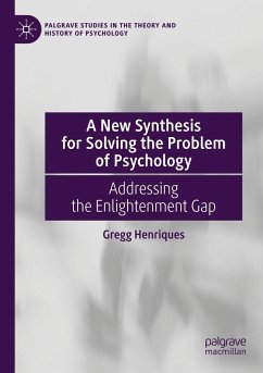 A New Synthesis for Solving the Problem of Psychology - Henriques, Gregg