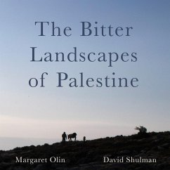 The Bitter Landscapes of Palestine (eBook, ePUB) - Olin, Margaret; Shulman, David