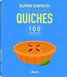 Super Einfach Süße & Pikante Quiches - Bild 1