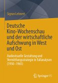 Deutsche Kino-Wochenschau und der wirtschaftliche Aufschwung in West und Ost (eBook, PDF)