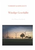 Windige Geschäfte - Eine Kriminalgeschichte rund um das Thema Windkraft (eBook, ePUB)