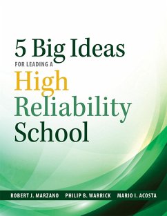 Five Big Ideas for Leading a High Reliability School (eBook, ePUB) - Marzano, Robert J.; Warrick, Philip B.; Acosta, Mario I.