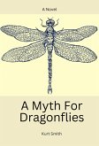 A Myth For Dragonflies (The Dragonfly Series, #1) (eBook, ePUB)