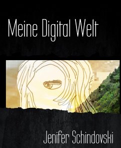 Meine Digital Welt (eBook, ePUB) - Schindovski, Jenifer