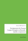 Enseignement du Français Langue Etrangère au Burundi : Quelles compétences (eBook, PDF)