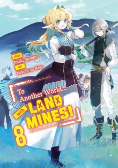 To Another World... with Land Mines! Volume 8 (eBook, ePUB) - Mizuho, Itsuki