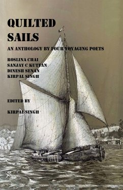Quilted Sails (eBook, ePUB) - Chai, Roslina; Kuttan, Sanjay C; Senan, Dinesh; Singh, Kirpal