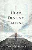 I Hear Destiny Calling (eBook, ePUB)